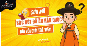 Sức hấp dẫn của đồ ăn Hàn Quốc đối với giới trẻ Việt